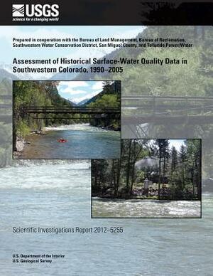 Assessment of Historical Surface-Water Quality Data in Southwestern Colorado, 1990?2005 by U. S. Department of the Interior