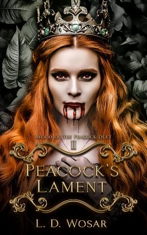 Peacock's Lament by L.D. Wosar