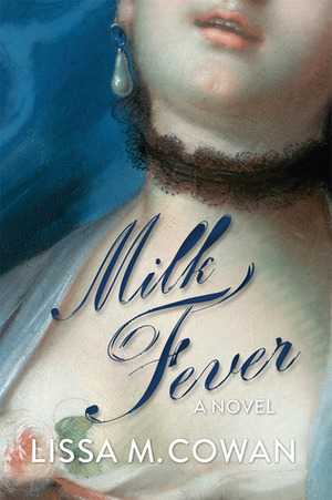 Milk Fever by Lissa M. Cowan