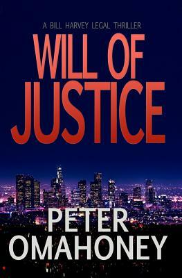 Will of Justice: A Legal Thriller by Peter O'Mahoney