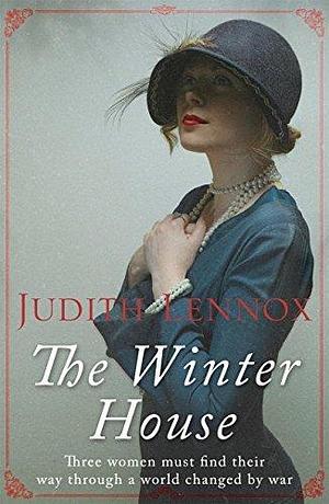 The Winter House: A sweeping drama of love and friendship by Judith Lennox, Judith Lennox