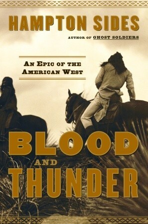 Blood and Thunder: An Epic of the American West by Hampton Sides