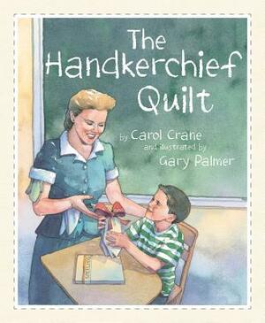 The Handkerchief Quilt by Carol Crane