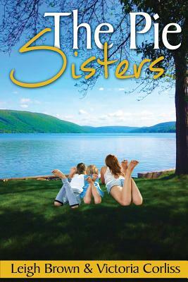 The Pie Sisters by Victoria Corliss, Leigh Brown