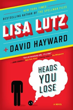 Heads You Lose by Lisa Lutz, Lisa Lutz