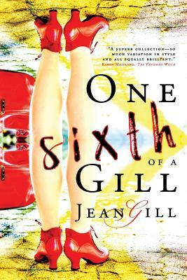 One Sixth of a Gill by Jean Gill