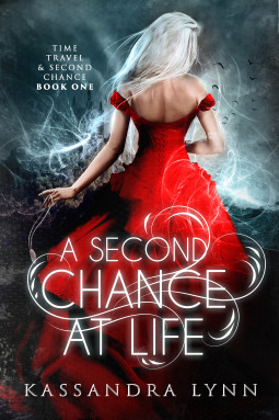 A Second Chance at Life by Kassandra Lynn