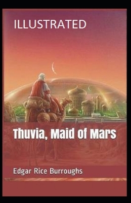 Thuvia, Maid of Mars Illustrated by Edgar Rice Burroughs