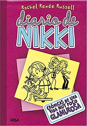 Diario de Nikki 1. Crónicas de una vida muy poco glamorosa by Rachel Renée Russell