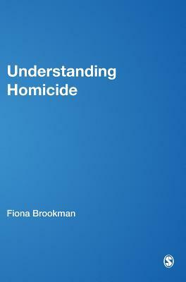 Understanding Homicide by Fiona Brookman