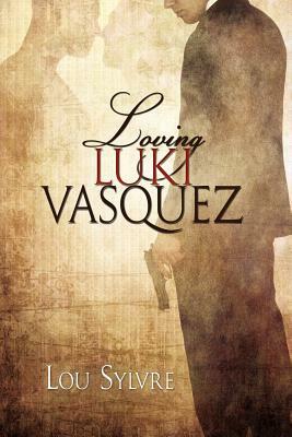 Loving Luki Vásquez by Lou Sylvre