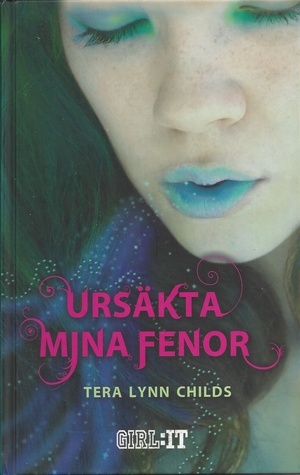 Ursäkta mina fenor by Felice Maurer, Tera Lynn Childs