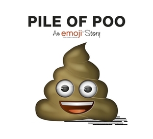 Emoji: Pile of Poo (An Official Emoji Story) by Puffin