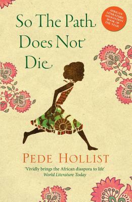 So the Path Does Not Die by Pede Hollist