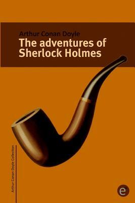 The adventures of Sherlock Holmes by Arthur Conan Doyle