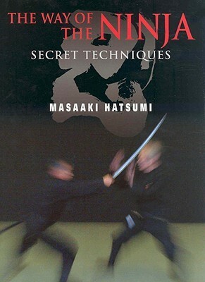 The Way of the Ninja: Secret Techniques by Masaaki Hatsumi