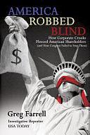 America Robbed Blind by Greg Farrell