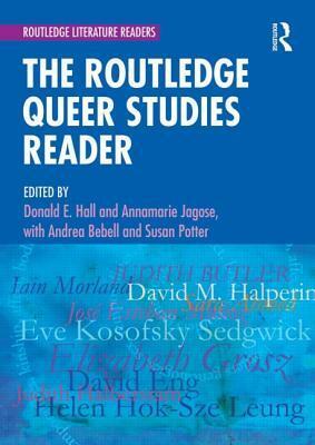 The Routledge Queer Studies Reader by Donald E. Hall, Annamarie Jagose