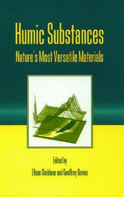 Humic Substances: Nature's Most Versatile Materials by 