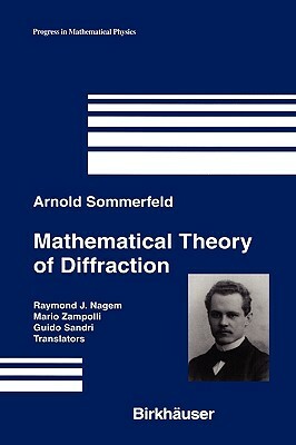 Mathematical Theory of Diffraction by Arnold Sommerfeld