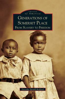 Generations of Somerset Place: From Slavery to Freedom by Dorothy Spruill Redford, Dorothy Spruill Redford