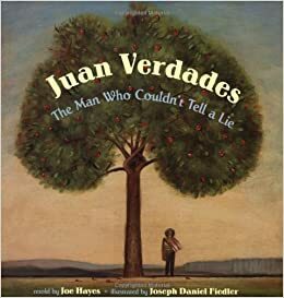Juan Verdades: The Man Who Couldn't Tell A Lie by Joe Hayes