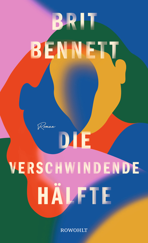 Die verschwindende Hälfte by Brit Bennett