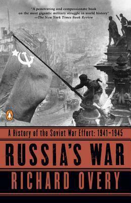 Russia's War: A History of the Soviet Effort, 1941-1945 by Richard Overy