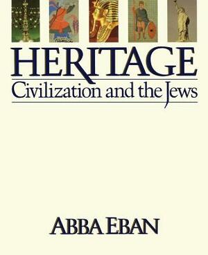 Heritage: Civilization and the Jews by Abba Eban