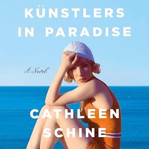 Künstlers in Paradise by Cathleen Schine