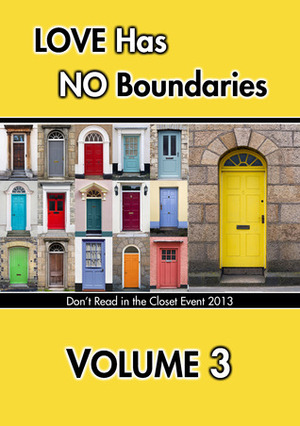 Love Has No Boundaries Anthology: Volume 3 by Eden Connor, Nicole Dennis, Stephen del Mar, Kim Dare, Myka Ramos, Gil Cole, Jane Davitt, Gabbo De La Parra, Chris Cox, Missouri Dalton, William Cooper