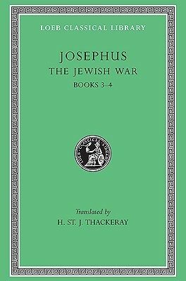The Jewish War Books III-IV by Flavius Josephus, Henry St. John Thackeray