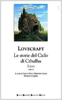 Le storie del ciclo di Cthulhu. Il mito. Tomo 2 by Gianni Pilo, Sebastiano Fusco, H.P. Lovecraft