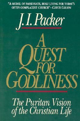 A Quest for Godliness by J.I. Packer