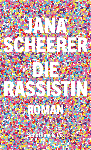 Die Rassistin by Jana Scheerer