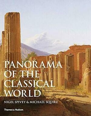 Panorama Of The Classical World by Nigel Spivey, Michael Squire