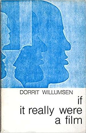 If It Really Were a Film by Dorrit Willumsen