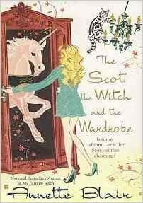 The Scot, the Witch and the Wardrobe by Annette Blair