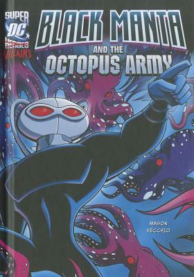 Black Manta and the Octopus Army by Jane B. Mason