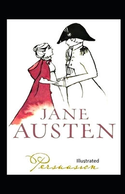 Persuasion Illustrated. by Jane Austen