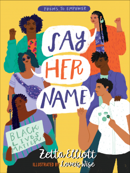 Say Her Name by Zetta Elliott, Loveis Wise