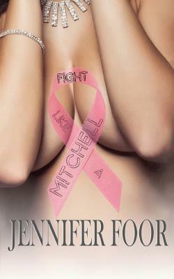 Fight Like a Mitchell by Jennifer Foor