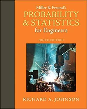 Miller & Freund's Probability and Statistics for Engineers by John Freund, Irwin Miller, Richard A. Johnson