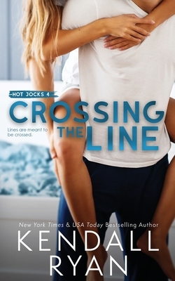 Crossing the Line by Kendall Ryan