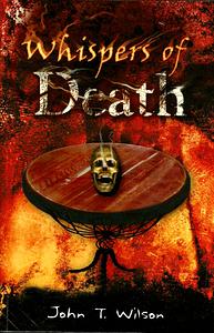 Whispers of Death by John T. Wilson