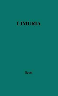Limuria: The Lesser Dependencies of Mauritius by Bernard Scott, Unknown, Robert Scott