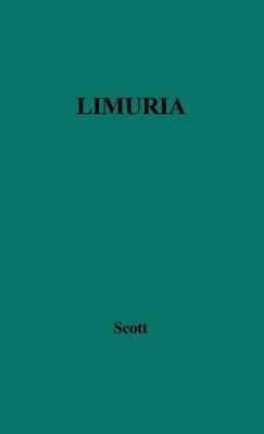 Limuria: The Lesser Dependencies of Mauritius by Robert Scott, Unknown, Bernard Scott