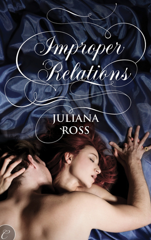 Improper Relations by Juliana Ross