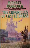 The Chronicles of Castle Brass by Michael Moorcock