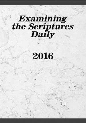 Examining the Scriptures Daily--2016 by Watch Tower Bible and Tract Society of Pennsylvania 